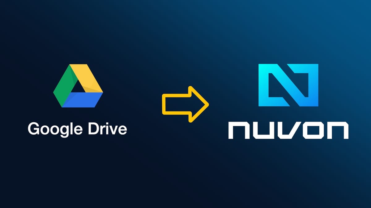Seamless Migration from Google Drive to Nuvon: A Step‑by‑Step Guide